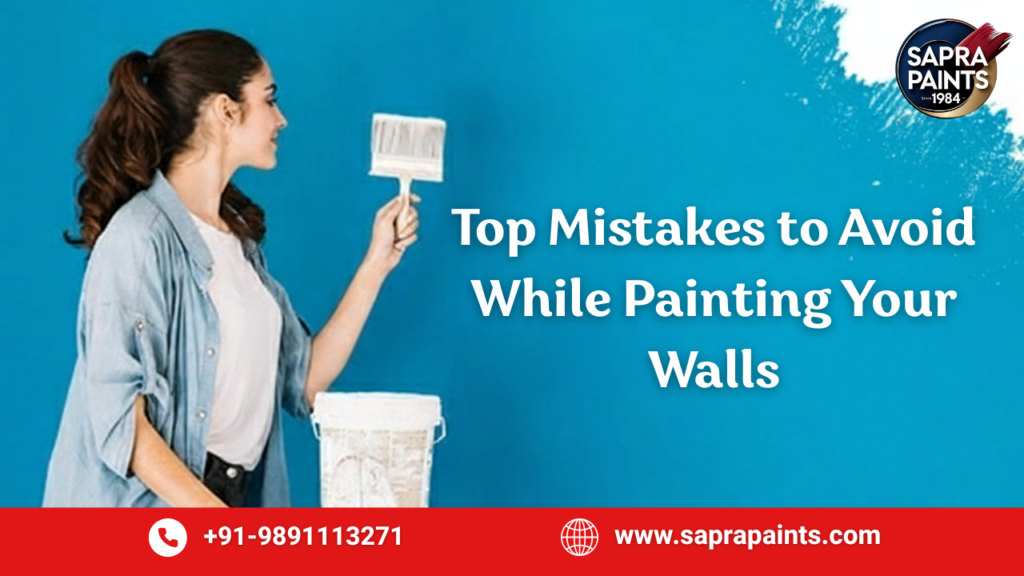 mistakes to avoid while painting your walls